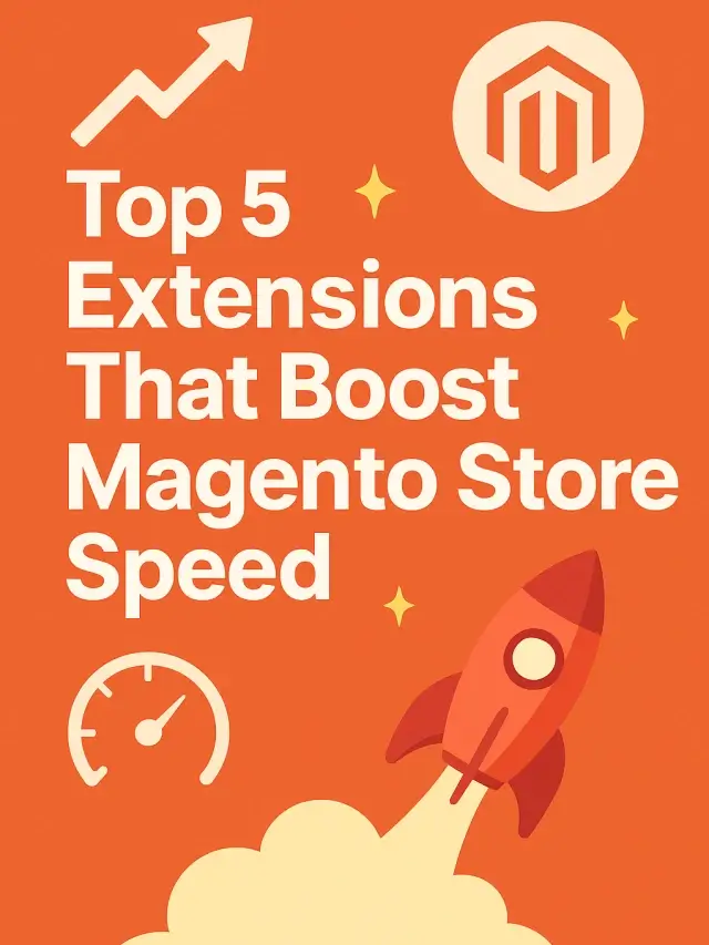 Top 5 Extensions That Boost Magento Store Speed