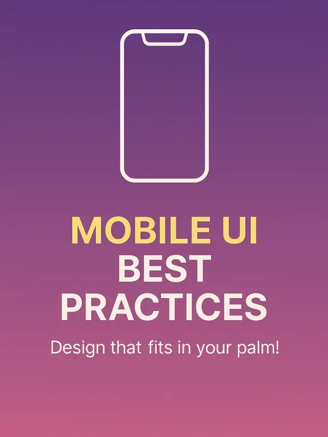 Mobile UI Best Practices